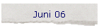 Juni 06